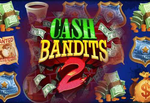 слот Cash Bandits 2