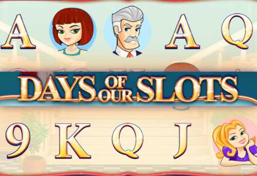 слот Days of Our Slots