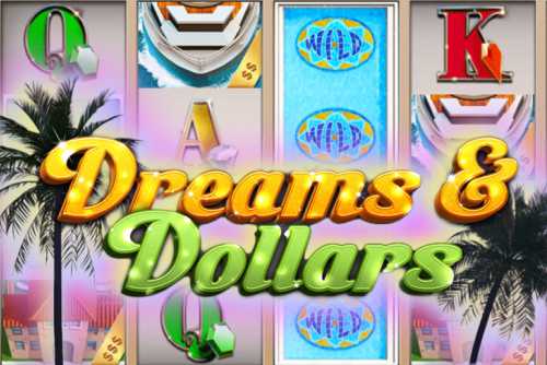 слот Dreams And Dollars