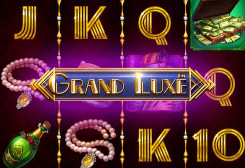 слот Grand Luxe