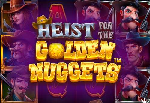 слот Heist for the Golden Nuggets