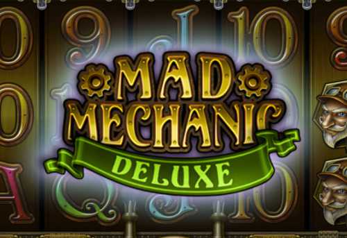 слот Mad Mechanic Deluxe