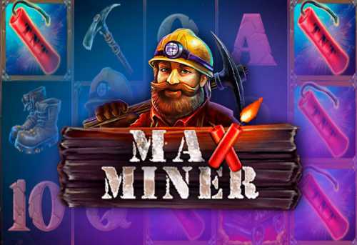 слот Max Miner