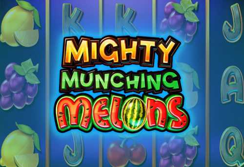 слот Mighty Munching Melons