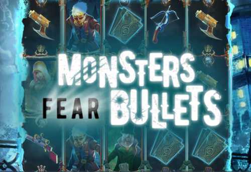 слот Monsters Fear Bullets