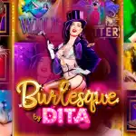 обзор слота Burlesque By Dita